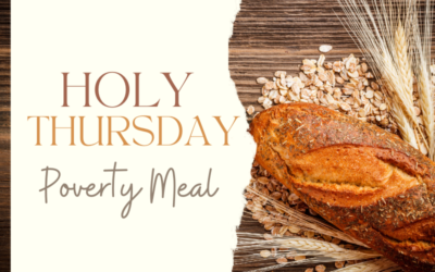 Holy Thursday: Lunch (Poverty Meal)