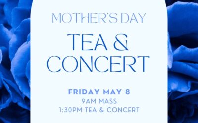 Mother’s Day Tea & Concert – May 8